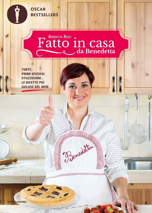 Fatto in Casa da Benedetta, “Torte, primi sfiziosi, stuzzichini... le ricette più golose del web” Vol. 1 (Benedetta Rossi, 2019, Mondadori Oscar Bestsellers, 255 pagine)
