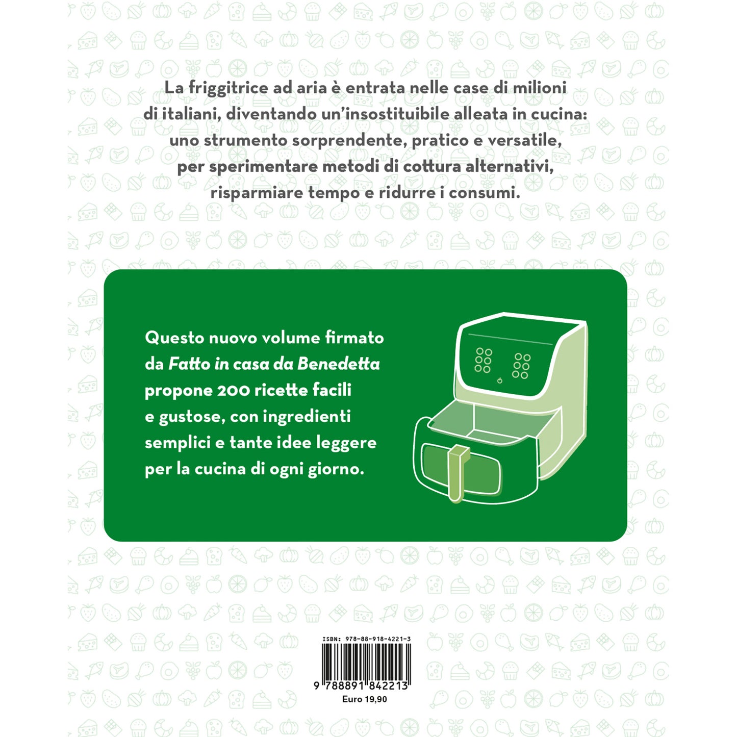 Fatto in Casa da Benedetta, “In Cucina con la Friggitrice ad Aria - 200 nuove Ricette Veloci e Leggere” (Benedetta Rossi, 2025, Mondadori, 368 pagine)